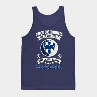 Playera Rayados de Monterrey los Mejores le van a Monterrey Futbol Soccer Mexicano Tank Top